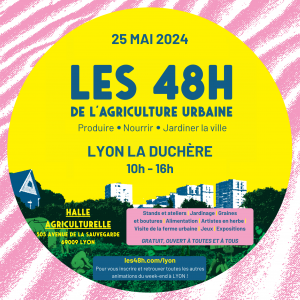 48h de l'agriculture urbaine 25 mai 2024 à Lyon la Duchère Halle agriculturelle